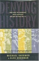 Denying History: Who Says the Holocaust Never Happened and Why Do They Say it? (S.Mark Taper Foundation Book in Jewish Studies)