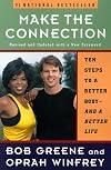 Make the Connection: Ten Steps to a Better Body--And a Better Life