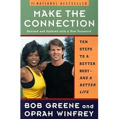 Make the Connection: Ten Steps to a Better Body-- and a Better Life