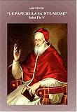 Saint Pie V, le Pape de la Sainte Messe
