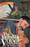 The Incredible Voyage: A Personal Odyssey Tristan Jones