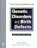 The Encyclopedia of Genetic Disorders and Birth Defects (Facts on File Library of Health and Living)