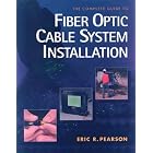 Complete Guide to Fiber Optic Cable Systems Installation by  Eric Pearson