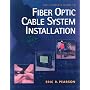 Complete Guide to Fiber Optic Cable Systems Installation