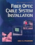 Complete Guide to Fiber Optic Cable Systems Installation