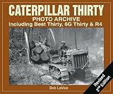 Caterpillar Thirty Photo Archive: Including Best Thirty, 6G Thirty & R4 (Photo Archive)