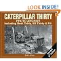 Caterpillar Thirty Photo Archive: Including Best Thirty, 6G Thirty & R4