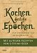Bücher : Kochen durch die Epochen: Von der Steinzeit bis ins Mittelalter