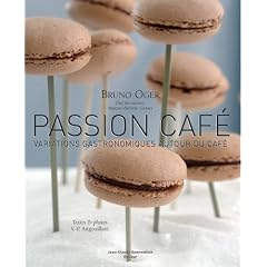 Passion caf� : Variations gastronomiques autour du caf�