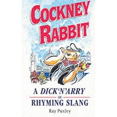 Cockney Rabbit: Dick 'n' Arry of Rhyming Slang