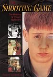 The Shooting Game: The Making of School Shooters