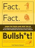 Fact. Fact. Bullsh*t!: Learn the Truth and Spot the Lie on Everything from Tequila-Made Diamonds to Tetris's Soviet Roots-Plus Tons of Other Totally Random Facts from Science, History, and Beyond!