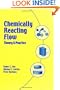 Chemically Reacting Flow : Theory and Practice