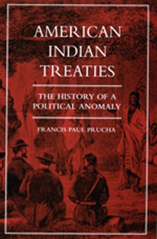 American Indian Treaties: The History of a Political Anomaly under Treaties in The Books Store