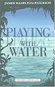 Playing with Water: Passion and Solitude on a Philippine Island (Twentieth Century Lives)