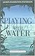 Playing With Water: Passion and Solitude on a Philippine Island