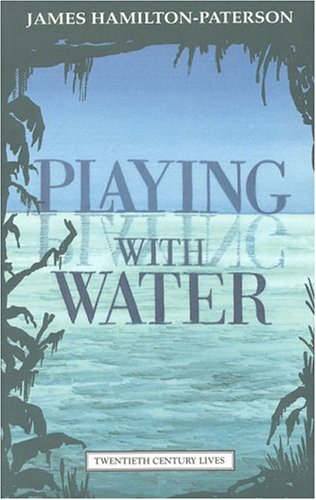 Playing with Water: Passion and Solitude on a Philippine Island (Twentieth Century Lives)