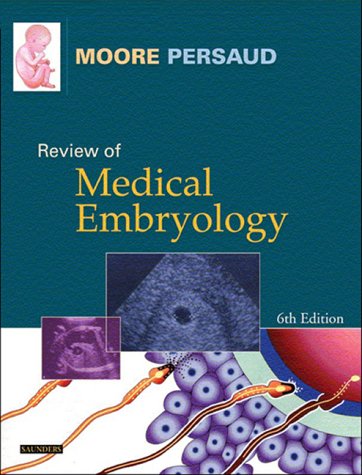 Review of Medical Embryology,Study  Guide, 6e (STUDY GUIDE/ REV MANUAL/ HUMAN EMBRYOLOGY (MOORE))