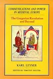 Communications and Power in Medieval Europe: The Gregorian Revolution and Beyond