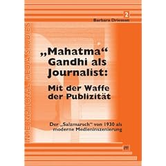 'Mahatma' Gandhi als Journalist: Mit der Waffe der Publizit�t