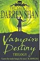 Vampire Destiny Trilogy (The Saga of Darren Shan)