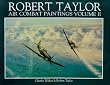 Robert Taylor : Air Combat Paintings (Vol 2)