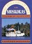 The Steamboat Era In the Muskokas: Volume II: Golden Years to Today