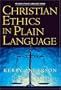 Christian Ethics in Plain Language (Plain Language Series)