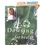 Dowsing for Health: Tuning in to the Earth's Energy for Personal Development and Well-Being