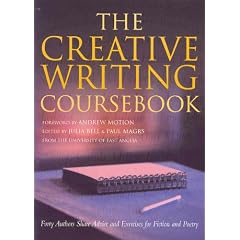 The Creative Writing Coursebook: Forty Authors Share Advice and Exercises for Fiction and Poetry