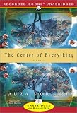 The Center of Everything : A Novel