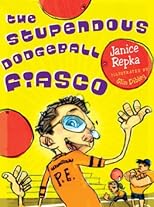The Stupendous Dodgeball Fiasco