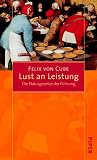 Lust an Leistung: Die Naturgesetze der F&uuml;hrung - Felix von Cube