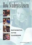 How Students Learn: Mathematics in the Classroom