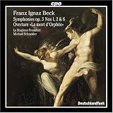 Franz Ignaz Beck: Symphonies, Op. 3, Nos. 1, 2, 6; 'La mort d'Orfée Overture