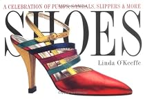 Shoes: A Celebration of Pumps, Sandals, Slippers & More