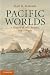 Pacific Worlds: A History of Seas, Peoples, and Cultures
