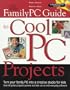 The Family PC Guide to Cool PC Projects (The Familypc Series)