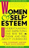 Women and Self-Esteem: Understanding and Improving the Way We Think and Feel About Ourselves