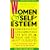 Women and Self-Esteem: Understanding and Improving the Way We Think and Feel About Ourselves