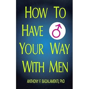 How to Have Your Way With Men