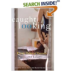 Caught Looking: Erotic Tales of Voyeurs and Exhibitionists