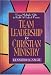 Team Leadership In Christian Ministry: Using Multiple Gifts to Build a Unified Vision