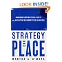 Strategy and Place: Managing Corporate Real Estate and Facilities for Competitive Advantage