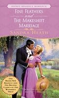 Fine Feathers And The Makeshift Marriage (Signet Regency Romance)