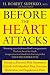  : Before the Heart Attacks: A Revolutionary Approach to Detecting, Preventing, and Even Reversing Heart Dise