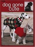 Dog Gone Cute (Leisure Arts #3318)