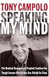 Speaking My Mind : The Radical Evangelical Prophet Tackles the Tough Issues Christians Are Afraid to Face