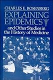 Buy : Explaining Epidemics: and Other Studies in the History of Medicine