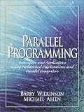Parallel Programming: Techniques and Applications Using Networked Workstations and Parallel Computers
